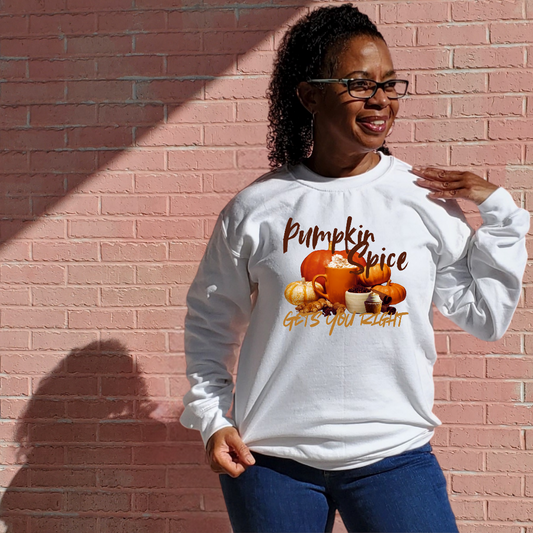 Pumpkin Spice Get's You Right Adult Sweatshirt